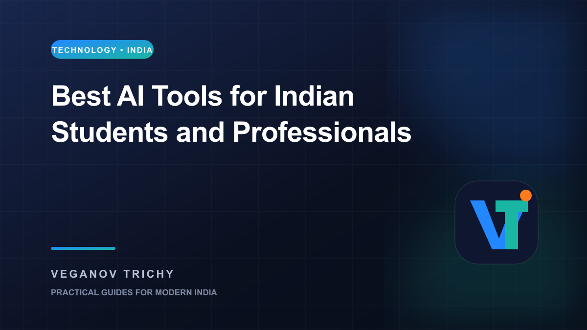 Best AI Tools for Indian Students and Professionals: A Practical Guide — Veganov Trichy