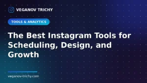 Best Instagram Tools - Veganov Trichy