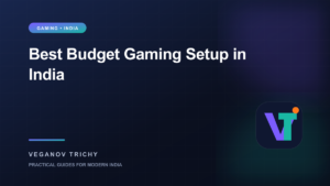 Best Budget Gaming Setup in India: PC, Console and Mobile Essentials — Veganov Trichy