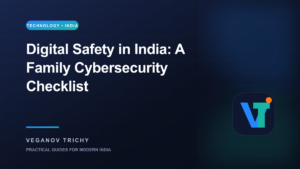 Digital Safety in India: A Practical Cybersecurity Checklist for Families — Veganov Trichy