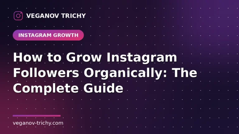 How to Grow Instagram Followers Organically - Veganov Trichy