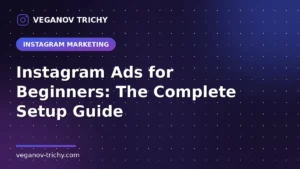 Instagram Ads for Beginners - Veganov Trichy