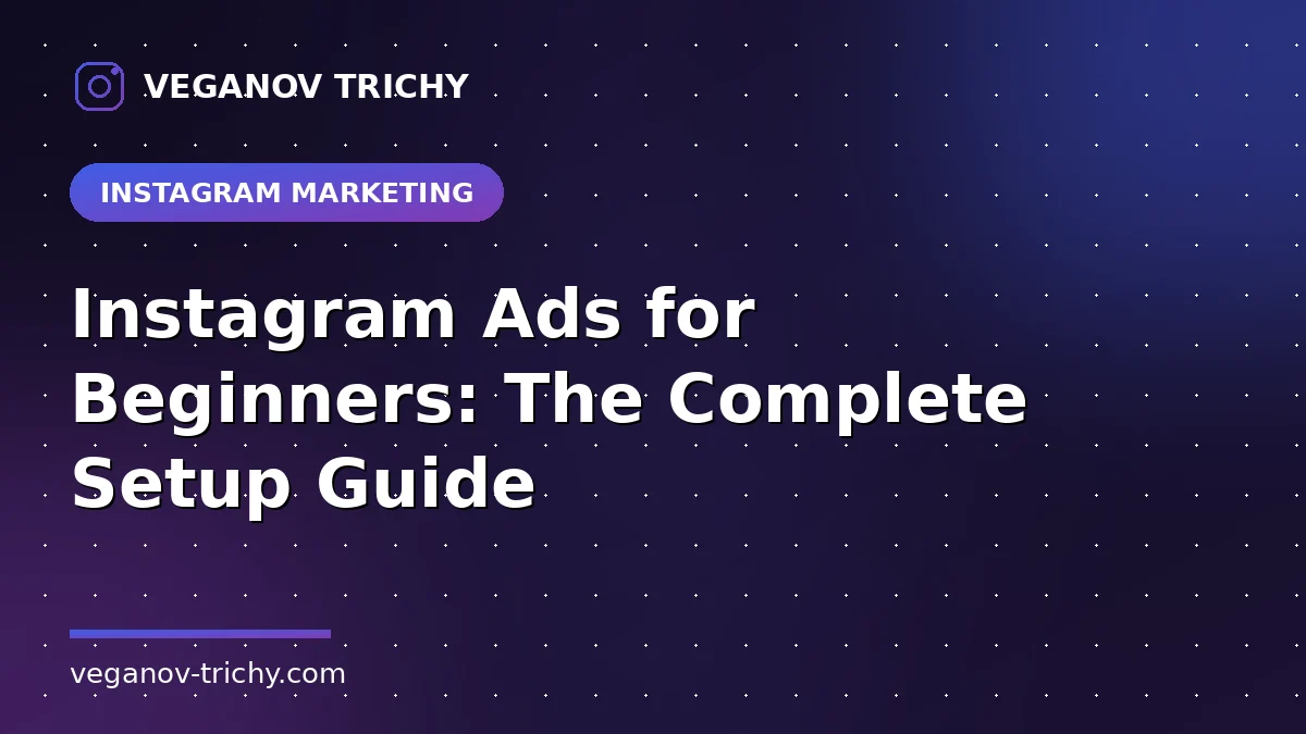 Instagram Ads for Beginners - Veganov Trichy