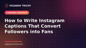 Instagram Captions That Convert - Veganov Trichy