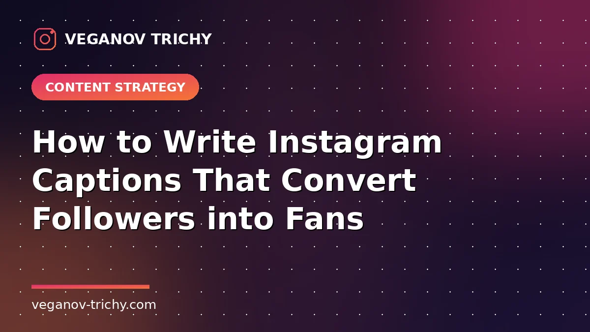Instagram Captions That Convert - Veganov Trichy