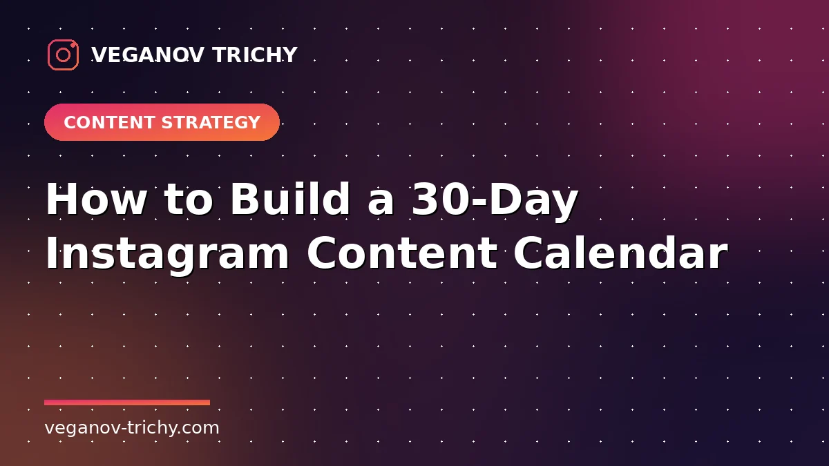 30-Day Instagram Content Calendar - Veganov Trichy