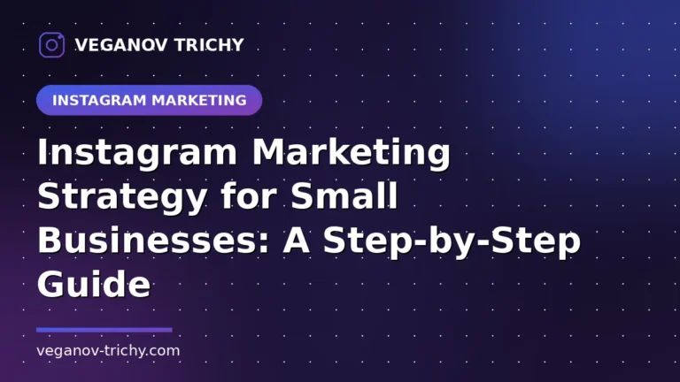Instagram Marketing Strategy for Small Businesses - Veganov Trichy