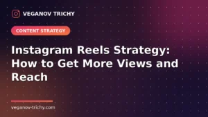 Instagram Reels Strategy - Veganov Trichy