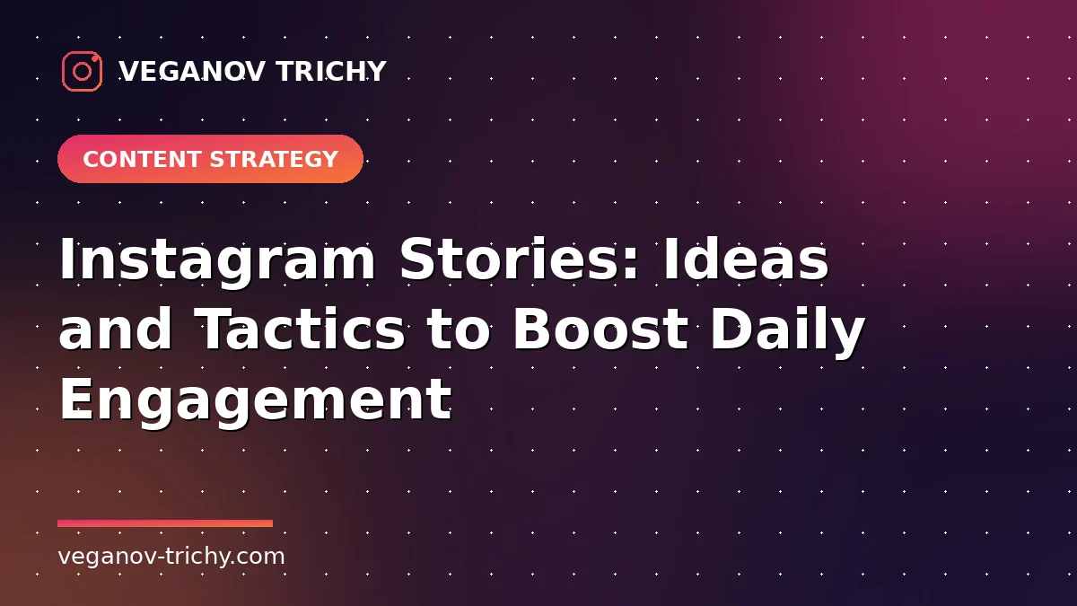 Instagram Stories Engagement Guide - Veganov Trichy