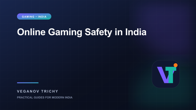 Online Gaming Safety in India: Privacy, Payments and Healthy Play — Veganov Trichy