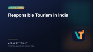 Responsible Tourism in India: Travel Better and Support Local Communities — Veganov Trichy